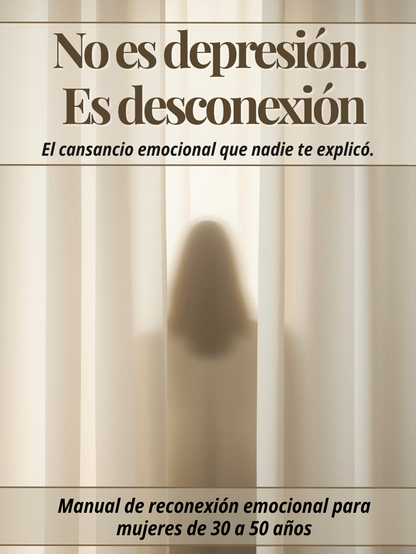 NO ES DEPRESIÓN. ES DESCONEXIÓN.